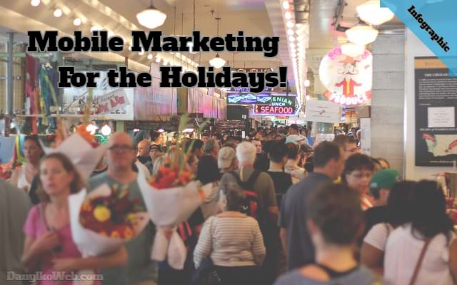 Mobile Marketing for the Holidays (w/ infographic)